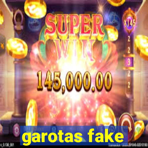 garotas fake